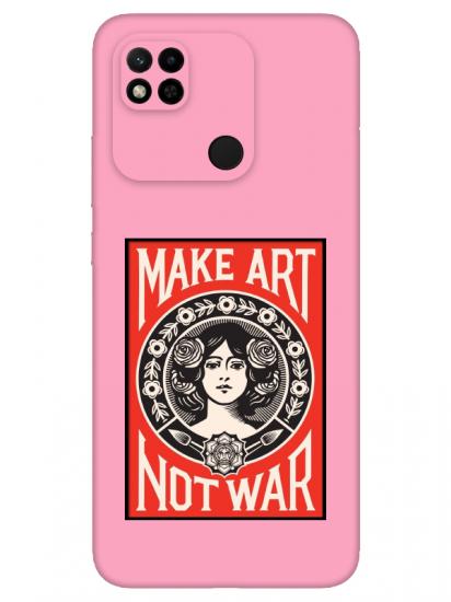 Redmi 10A Make Art Not War Pembe Telefon Kılıfı