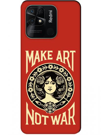 Redmi 10C Make Art Not War Kırmızı Telefon Kılıfı