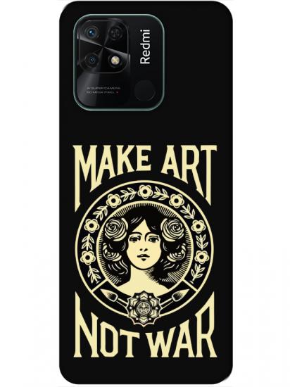 Redmi 10C Make Art Not War Siyah Telefon Kılıfı