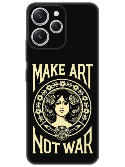 Redmi 12 Make Art Not War Siyah Telefon Kılıfı