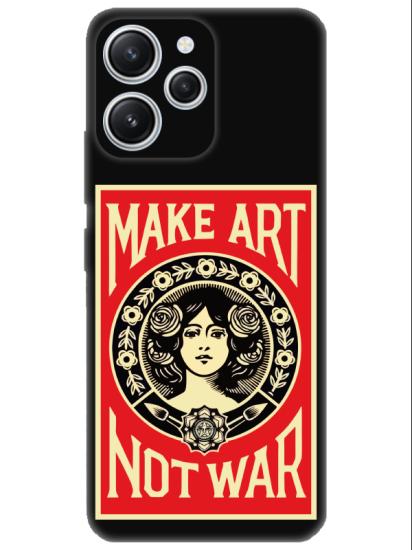 Redmi 12 Make Art Not War Siyah Telefon Kılıfı