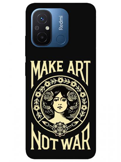 Redmi 12C Make Art Not War Siyah Telefon Kılıfı