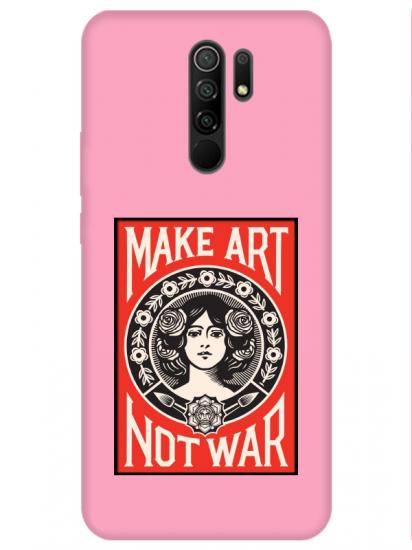 Redmi 9 Make Art Not War Pembe Telefon Kılıfı