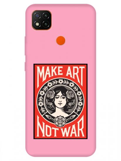 Redmi 9C Make Art Not War Pembe Telefon Kılıfı