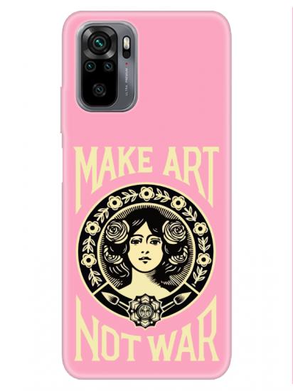 Redmi Note 10S Make Art Not War Pembe Telefon Kılıfı