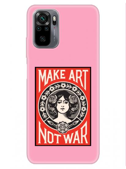 Redmi Note 10S Make Art Not War Pembe Telefon Kılıfı