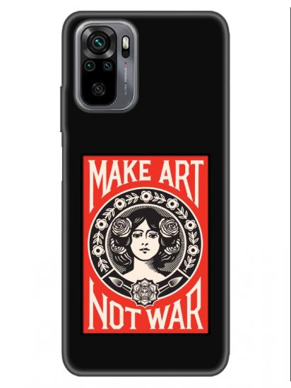 Redmi Note 10S Make Art Not War Siyah Telefon Kılıfı