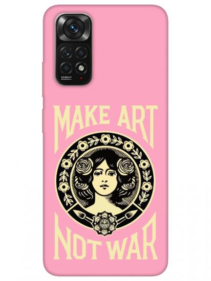 Redmi Note 11 Make Art Not War Pembe Telefon Kılıfı