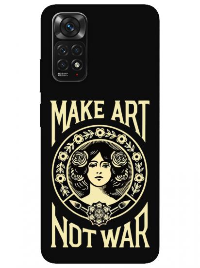 Redmi Note 11 Make Art Not War Siyah Telefon Kılıfı