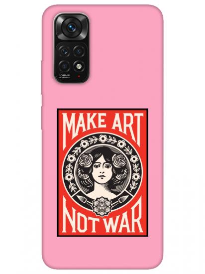 Redmi Note 11 Make Art Not War Pembe Telefon Kılıfı