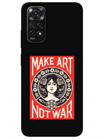 Redmi Note 11 Make Art Not War Siyah Telefon Kılıfı