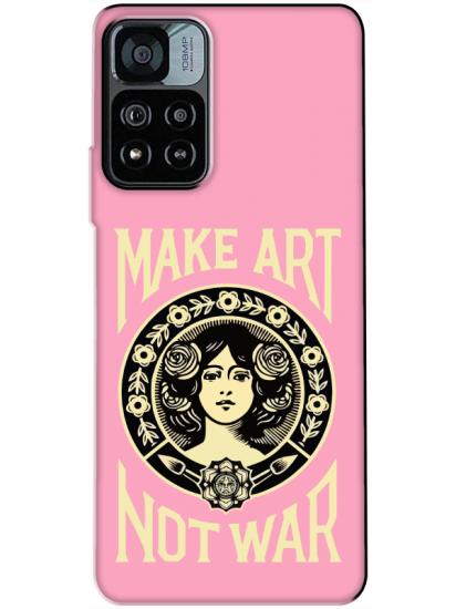 Redmi Note 11 Pro Make Art Not War Pembe Telefon Kılıfı