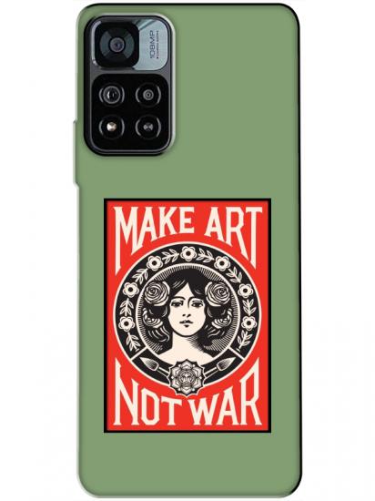 Redmi Note 11 Pro Make Art Not War Yeşil Telefon Kılıfı