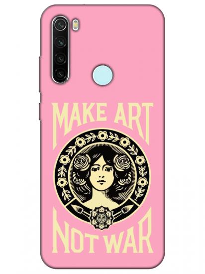 Redmi Note 8 Make Art Not War Pembe Telefon Kılıfı