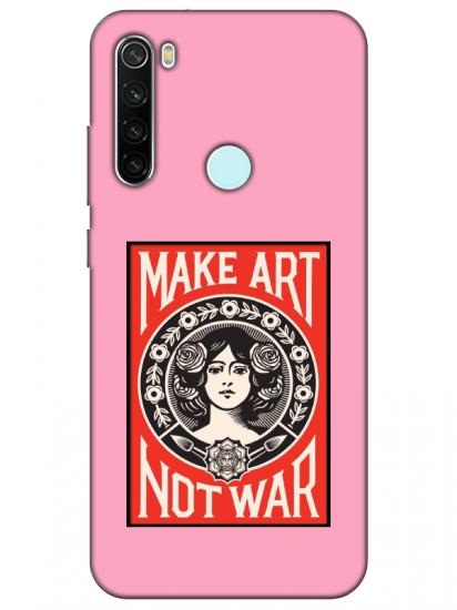 Redmi Note 8 Make Art Not War Pembe Telefon Kılıfı