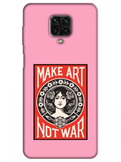 Redmi Note 9 Pro Make Art Not War Pembe Telefon Kılıfı