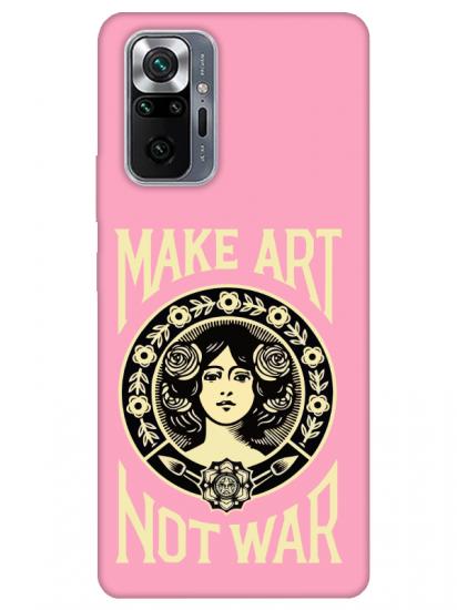 Redmi Note 10 Pro Make Art Not War Pembe Telefon Kılıfı