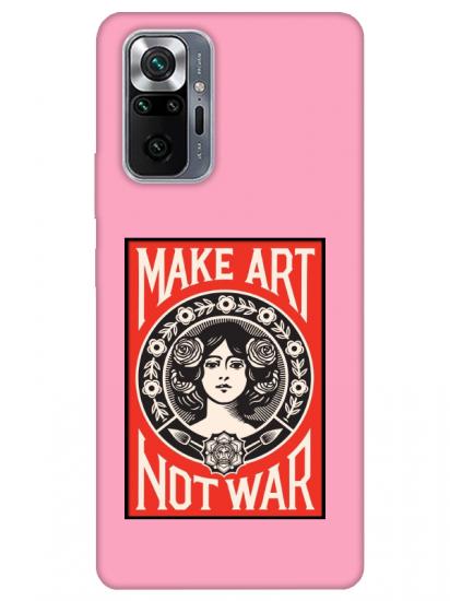 Redmi Note 10 Pro Make Art Not War Pembe Telefon Kılıfı