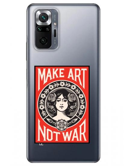 Redmi Note 10 Pro Make Art Not War Şeffaf Telefon Kılıfı