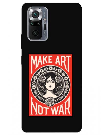 Redmi Note 10 Pro Make Art Not War Siyah Telefon Kılıfı